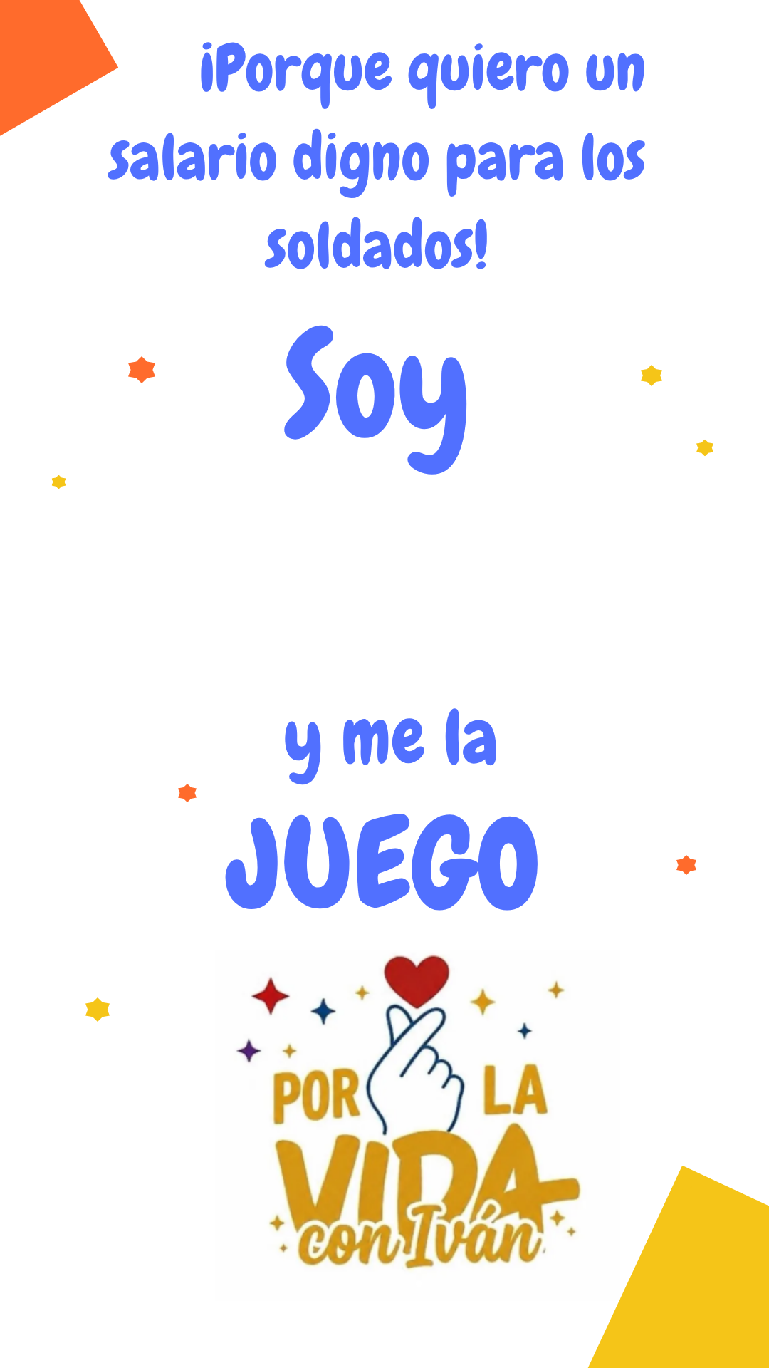 ¡Porque quiero un salario digno para los soldados!